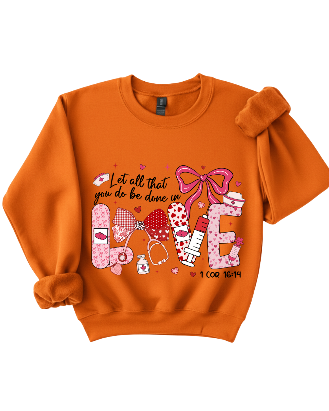 Let All That You Do Be Done in Love – Nursing Sweatshirt (1 Corinthians 16:14)