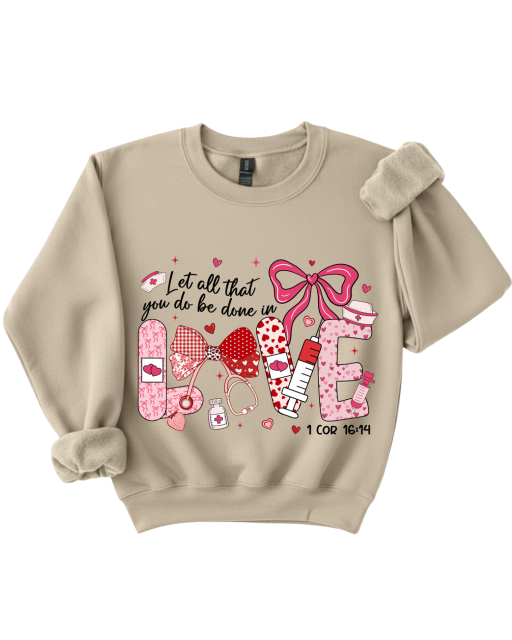Let All That You Do Be Done in Love – Nursing Sweatshirt (1 Corinthians 16:14)