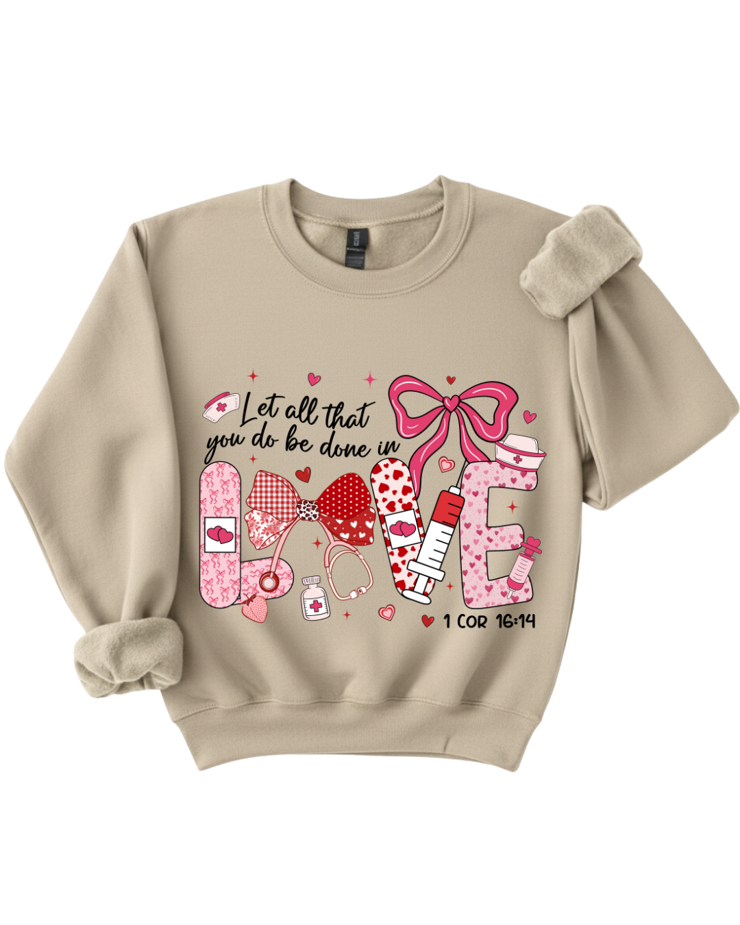 Let All That You Do Be Done in Love – Nursing Sweatshirt (1 Corinthians 16:14)