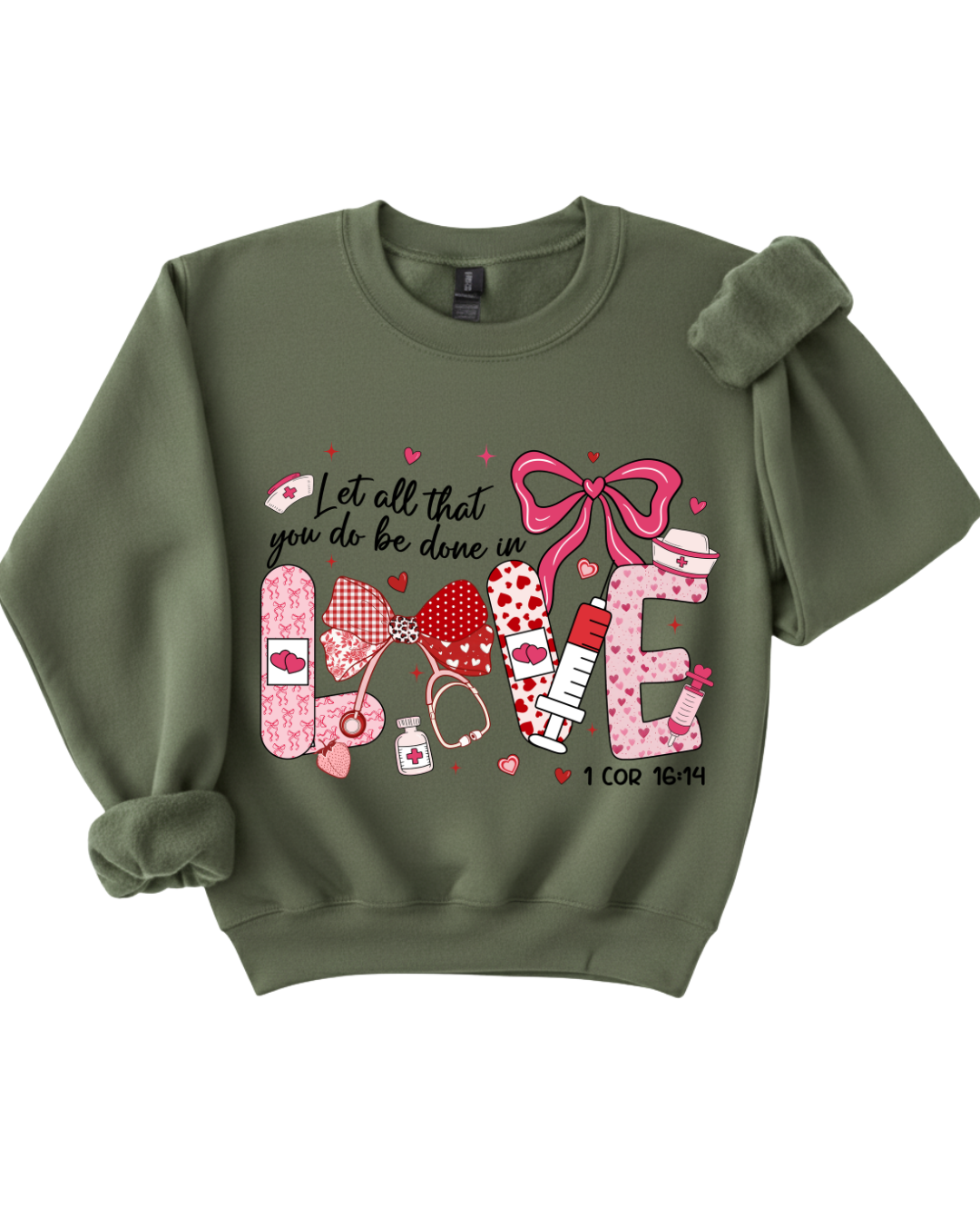 Let All That You Do Be Done in Love – Nursing Sweatshirt (1 Corinthians 16:14)