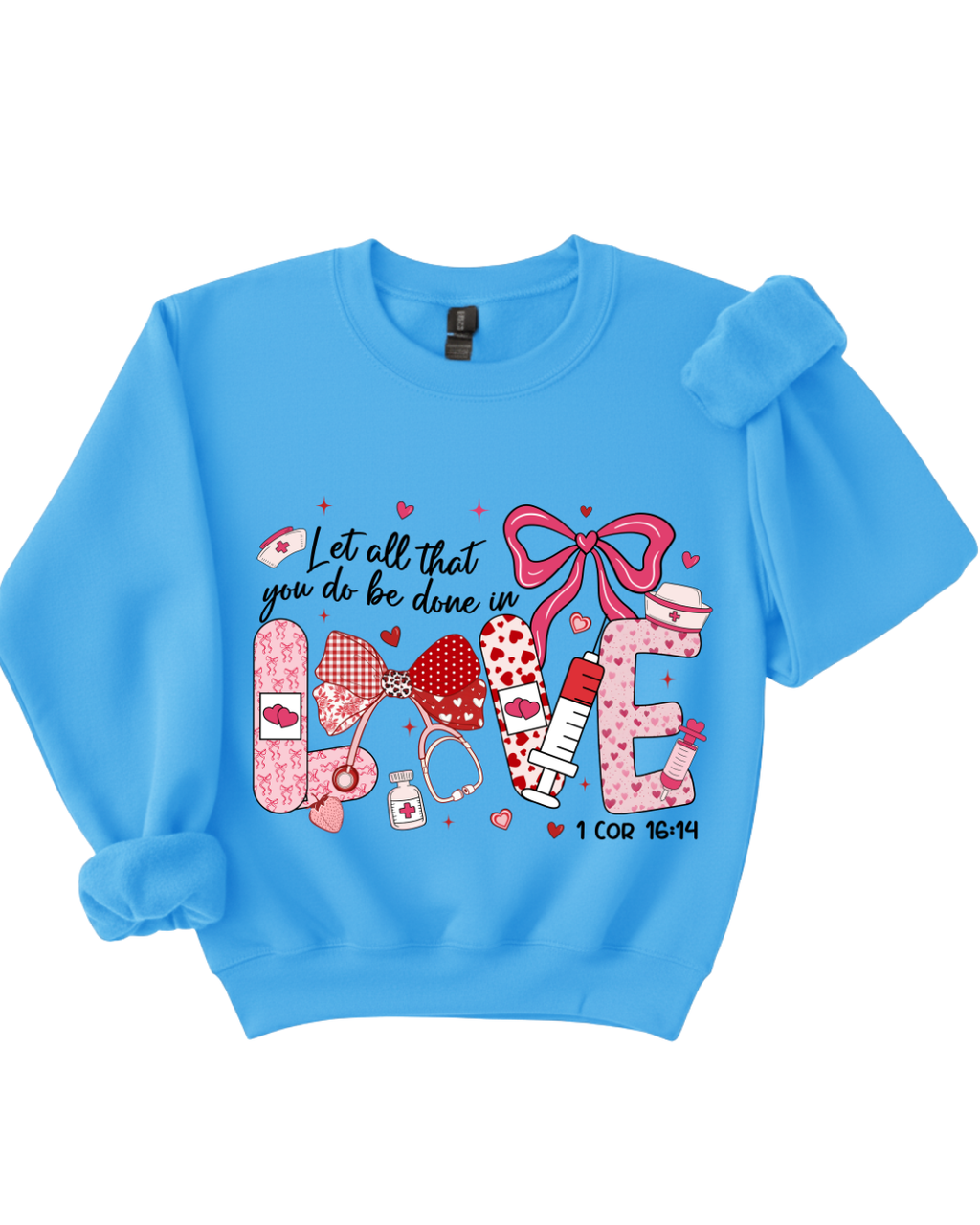 Let All That You Do Be Done in Love – Nursing Sweatshirt (1 Corinthians 16:14)