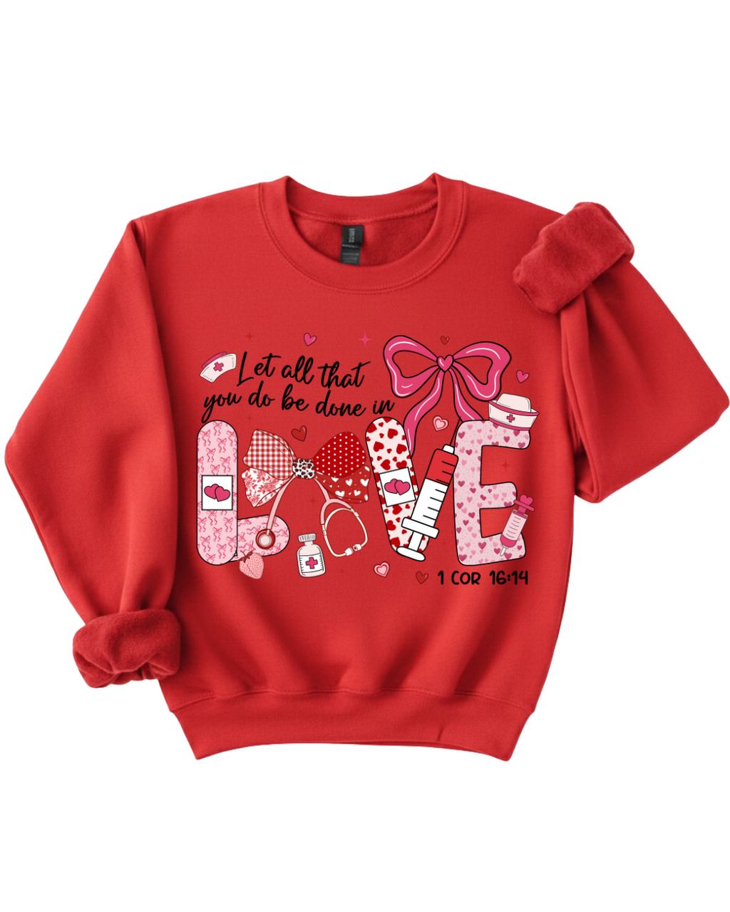 Let All That You Do Be Done in Love – Nursing Sweatshirt (1 Corinthians 16:14)