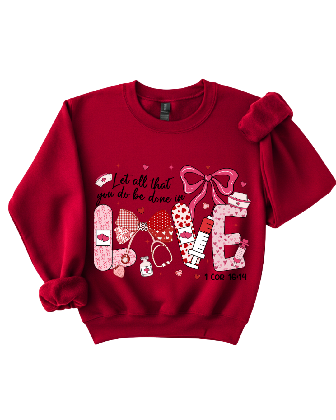 Let All That You Do Be Done in Love – Nursing Sweatshirt (1 Corinthians 16:14)