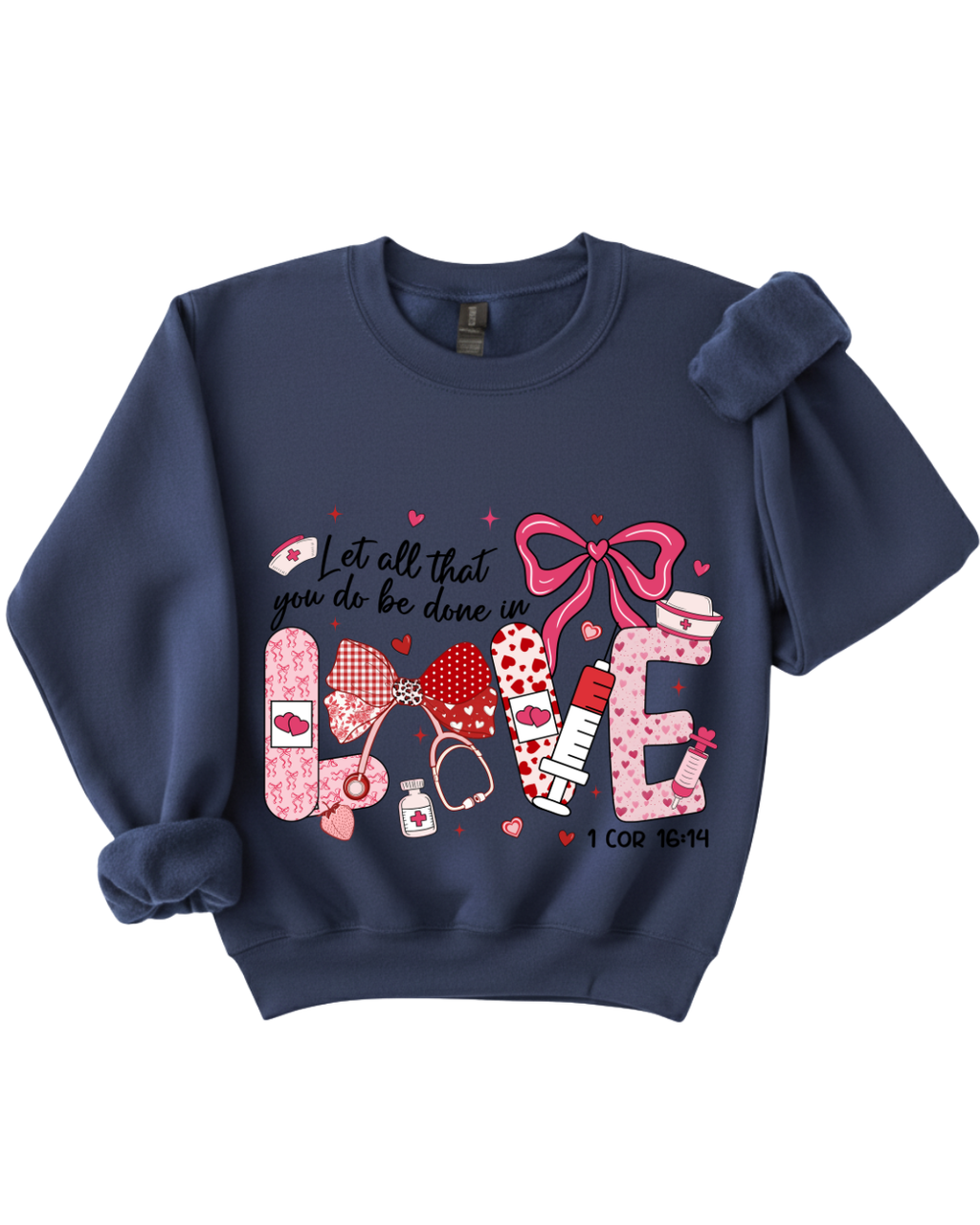 Let All That You Do Be Done in Love – Nursing Sweatshirt (1 Corinthians 16:14)