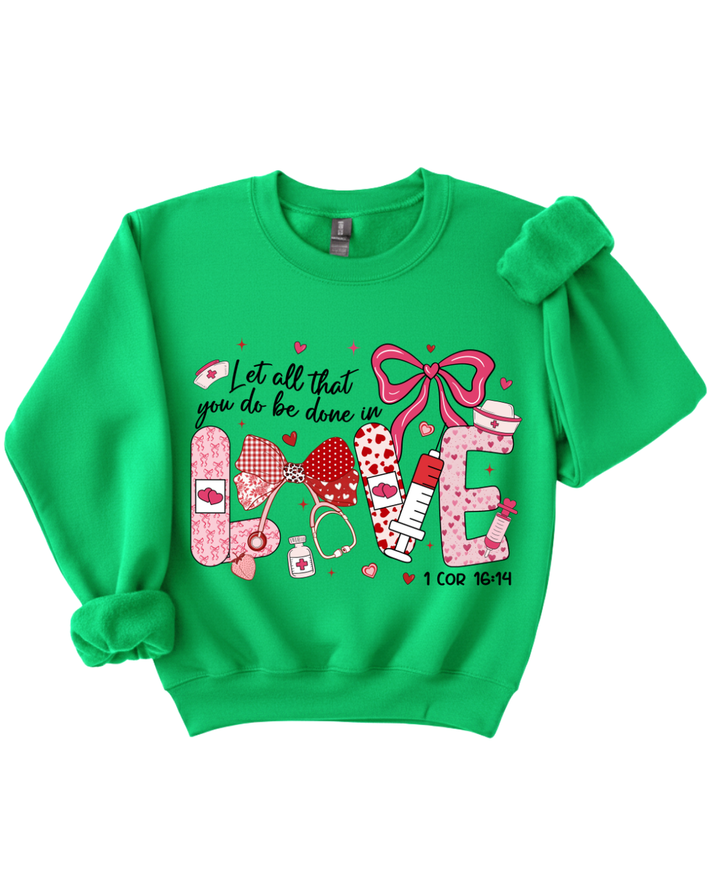 Let All That You Do Be Done in Love – Nursing Sweatshirt (1 Corinthians 16:14)